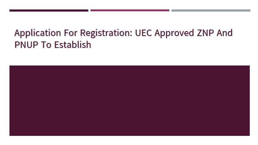 Application for registration: UEC approved ZNP and PNUP to establish