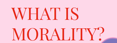 What is Morality?