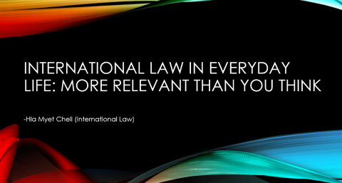 International Law in Everyday Life: More Relevant Than You Think