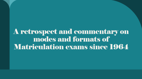 A retrospect and commentary on modes and formats of Matriculation exams since 1964