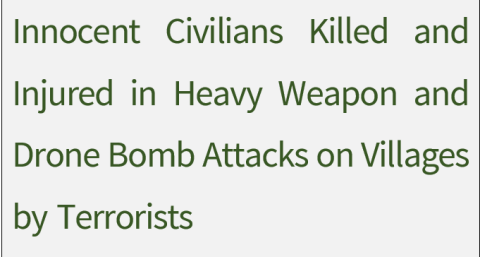 Innocent Civilians Killed and Injured in Heavy Weapon and Drone Bomb Attacks on Villages by Terrorists