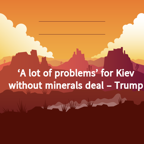 ‘A lot of problems’ for Kiev without minerals deal – Trump 