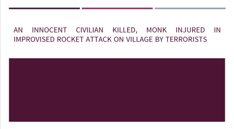 An Innocent Civilian Killed, Monk Injured in Improvised Rocket Attack on Village by Terrorists