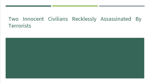 Two Innocent Civilians Recklessly Assassinated by Terrorists