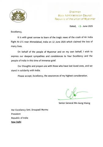 SAC Chairman Prime Minister Senior General Min Aung Hlaing sends message of condolence to Her Excellency Smt. Droupadi Murmu, President of the Republic of India, expressing his sorrow over the loss of many lives due to the crash of Indian airline flight AI-171