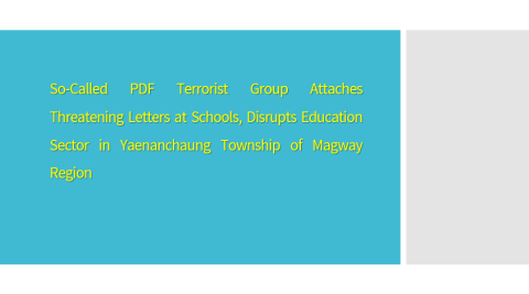 So-Called PDF Terrorist Group Attaches Threatening Letters at Schools, Disrupts Education Sector in Yaenanchaung Township of Magway Region