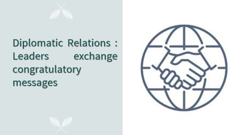 Diplomatic Relations : Leaders exchange congratulatory messages
