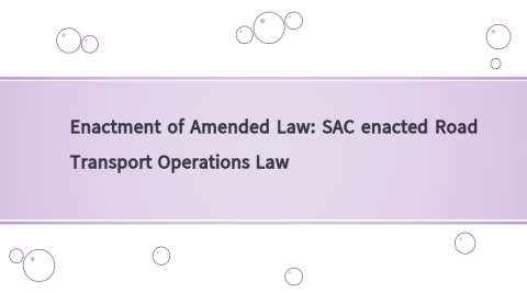 Enactment of Amended Law: SAC enacted Road Transport Operations Law