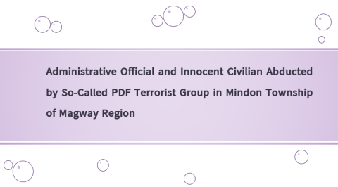 Administrative Official and Innocent Civilian Abducted by So-Called PDF Terrorist Group in Mindon Township of Magway Region