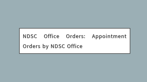 NDSC Office Orders: Appointment Orders by NDSC Office