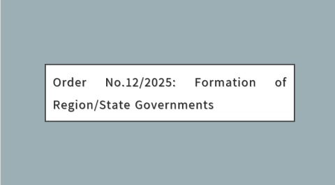 Order No.12/2025: Formation of Region/State Governments