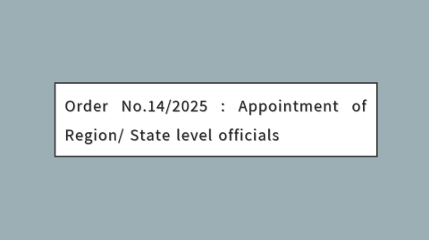 Order No.14/2025 : Appointment of Region/ State level officials