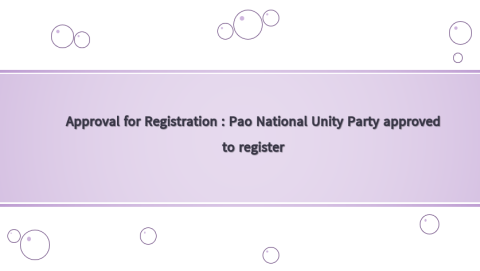 Approval for Registration : Pao National Unity Party approved to register